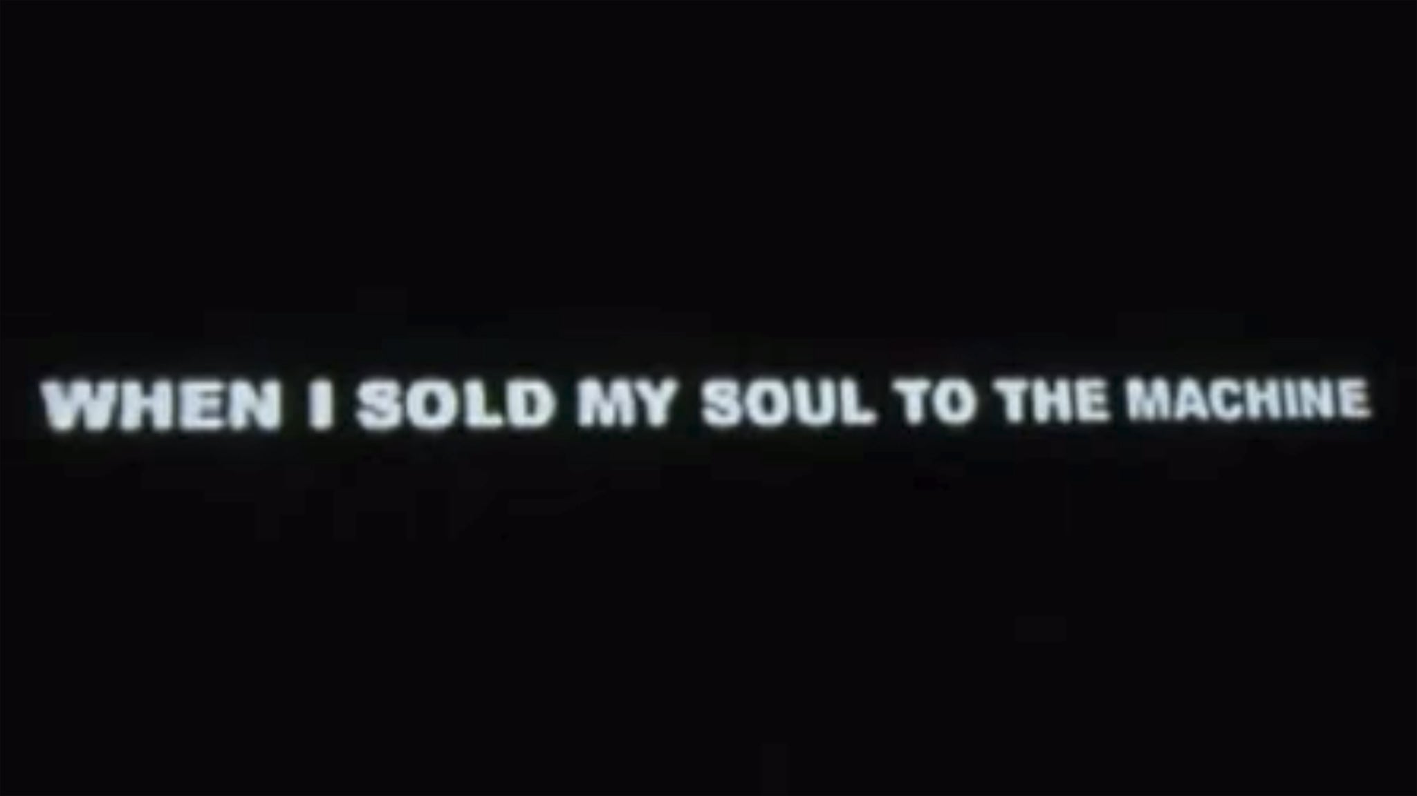 Documentary: When I Sold My Soul To The Machine