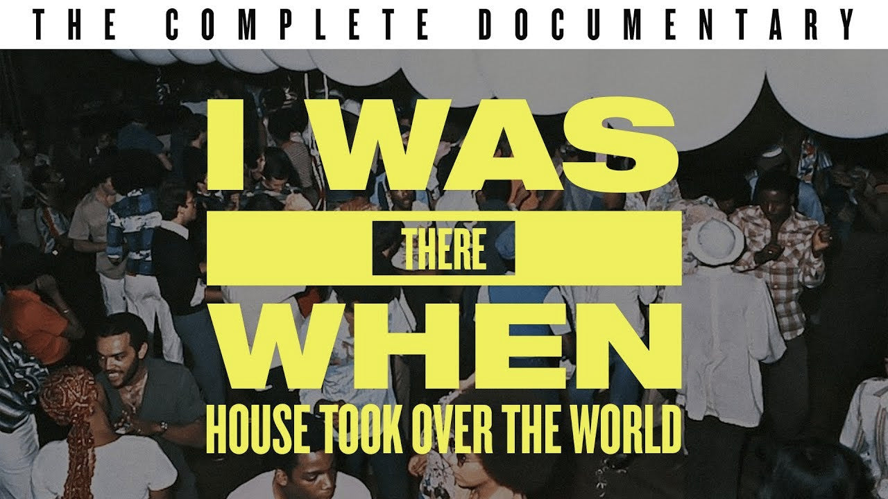 Documentary: I Was There When House Took Over The World