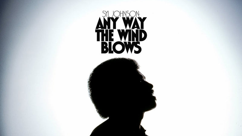 Documentary: Syl Johnson, Any Way The Wind Blows