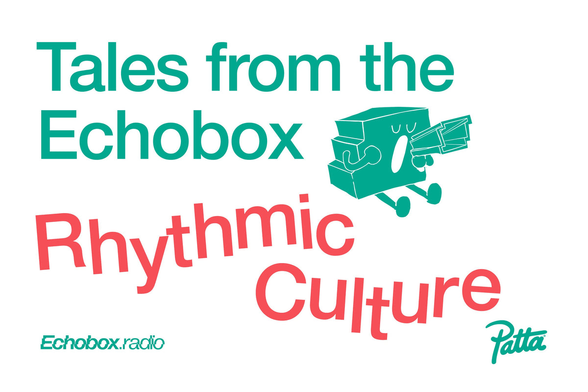 Tales from the Echobox: Rhythmic Culture Radio