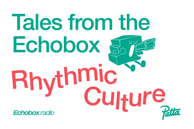 Tales from the Echobox: Rhythmic Culture Radio