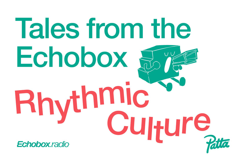 Tales from the Echobox: Rhythmic Culture Radio